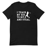 I Teach My Kid To Hit And Steal (Dad, Light) Short-Sleeve T-Shirt